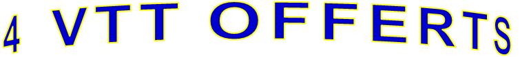4 VTT OFFERTS 4 VTT OFFERTS